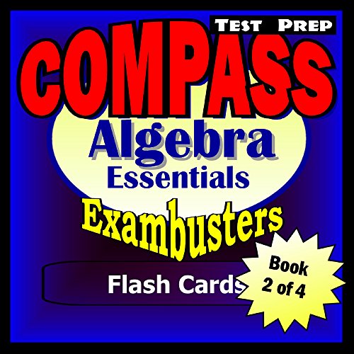 COMPASS Test Prep Algebra Review--Exambusters Flash Cards--Workbook 2 of 4: Compass Exam Study Guide (Exambusters Compass)