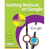 Getting Noticed on Google in Easy Steps (In Easy Steps)