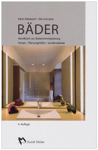 Bäder - Handbuch zur Badezimmerplanung: Design, Planungshilfen, Sanitärobjekte