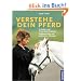 Verstehe dein Pferd: Verhalten und K�rpersprache deuten. Probleme l�sen mit praktischen �bungen