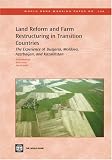 Land Reform and Farm Restructuring in Transition Countries: The Experience of Bulgaria, Moldova, Azerbaijan, and Kazakhstan (World Bank Working Papers)
