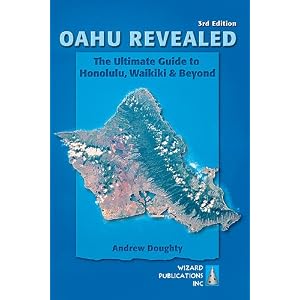 Oahu Revealed: The Ultimate Guide to Honolulu, Waikiki and Beyond (Oahu Revisited) by Andrew Doughty
