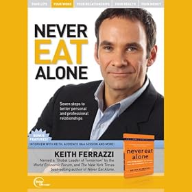 Never Eat Alone (Unabridged)