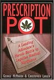 Prescription Pot: A Leading Advocate`s Heroic Battle to Legalize Medical Marijuana