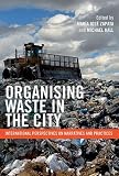 Organising waste in the city : international perspectives on narratives and practices