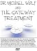 Dr Michael Wolf and The Gateway Treatment