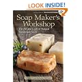 Soap Maker's Workshop: The Art and Craft of Natural Homemade Soap
