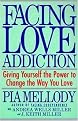 Facing Love Addiction (Giving Yourself the Power to Change the Way You Love --The Love Connection to Codependence) (Paperback)