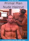 Primal Man Nude Haircut