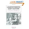 Understanding Deaf Culture: In Search of Deafhood