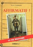 Affirmatif ! : La vie militaire