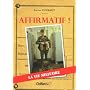 Affirmatif ! : La vie militaire de Xavier Thi�baut