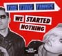 We Started Nothing