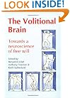 The Volitional Brain : Towards a Neuroscience of Free Will