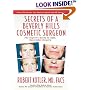 Secrets of a Beverly Hills Cosmetic Surgeon: The Expert's Guide to Safe, Successful Surgery
