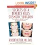 Secrets of a Beverly Hills Cosmetic Surgeon: The Expert's Guide to Safe, Successful Surgery