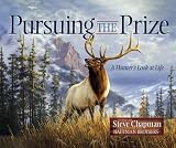 Pursuing the Prize: A Hunter's Look at Life