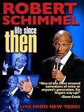 Robert Schimmel: Life Since Then