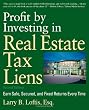 Profit by Investing in Real Estate Tax Liens: Earn Safe, Secured, and Fixed Returns Every Time