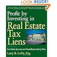 Profit By Investing In Real Estate Tax Liens: Earn Safe, Secured, And Fixed