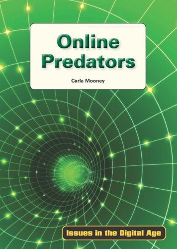 Online Predators (Issues in the Digital Age)