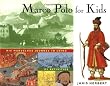 Marco Polo for Kids: His Marvelous Journey to China, 21 Activities (For Kids series)