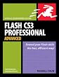 Flash CS3 Professional Advanced for Windows and Macintosh: Visual QuickPro Guide Flash CS3 Professional Advanced for Windows and Macintosh: Visual QuickPro Guide