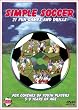 Simple Soccer: 21 Fun Games and Drills