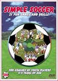 Simple Soccer: 21 Fun Games and Drills