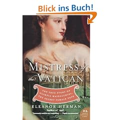 Mistress of the Vatican: The True Story of Olimpia Maidalchini: The Secret Female Pope (P.S.)