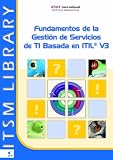 Fundamentos de la Gestion de Sevicios de TI Basada en ITIL V3 (Spanish Edition)