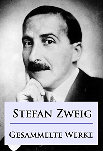 Stefan Zweig - Gesammelte Werke (German Edition)