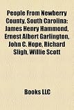 Produkt-Bild: People from Newberry County, South Carolina: James Henry Hammond, Ernest Albert Garlington, John C. Hope, Richard Sligh, Willie Scott