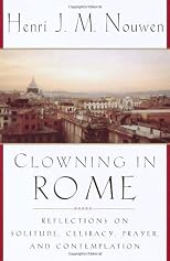 Clowning in Rome: Reflections on Solitude, Celibacy, Prayer, and Contemplation