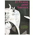 Et Picasso peint Guernica