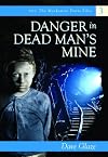Danger in Dead Man's Mine (1912: The Mackenzie Davis Files)