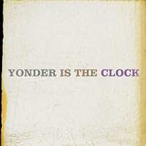 Yonder Is the Clock