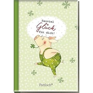 Gustav Glücksschwein: Ich wünsch dir alles Glück der Welt!