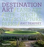 Destination Art: Land Art · Site-Specific Art · Sculpture Parks