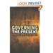Governing the Present: Administering Economic, Social and Personal Life