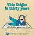 Thin Thighs in Thirty Years: A Cathy Collection