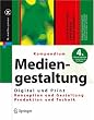 Kompendium der Mediengestaltung Digital und Print: Konzeption - Gestaltung - Produktion - Technik (X.media.press) (German Edition)