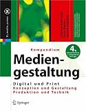 Kompendium der Mediengestaltung Digital und Print: Konzeption - Gestaltung - Produktion - Technik. Set mit 2 Bänden (X.Media.Press)