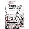 Dienst nach Vorschuss: Kriminalroman
