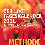 Der LOGI Tageskalender 2011: Rezepte und Tricks für jeden Tag