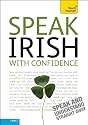 Teach Yourself Speak Irish with Confidence (Teach Yourself Conversations)