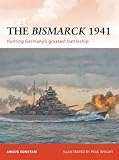 The Bismarck 1941 : hunting Germany's greatest battleship