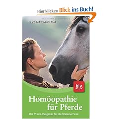 Hom�opathie f�r Pferde: Der Praxis-Ratgeber f�r die Stallapotheke