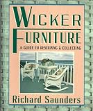 Wicker Furniture: A Guide To Restoring: and Collecting Revised and Updated