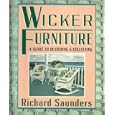 Wicker Furniture: A Guide To Restoring: and Collecting Revised and Updated by Richard Saunders